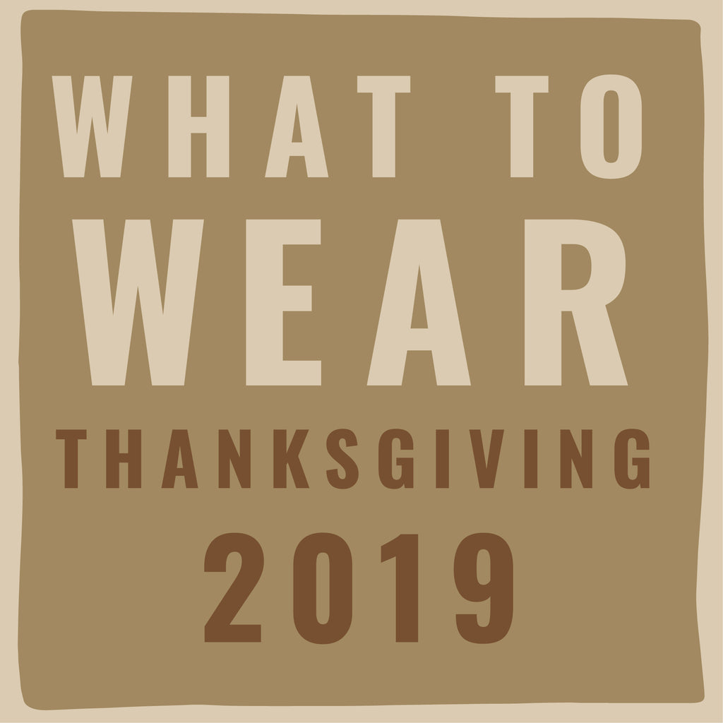 what to wear for men, thanksgiving 2019 edition