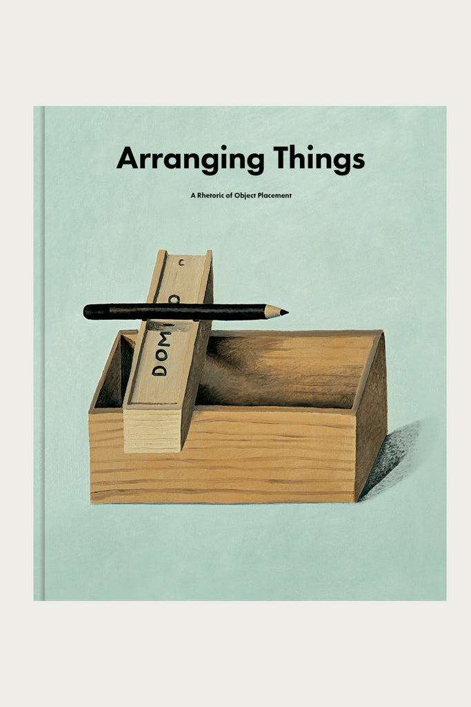 Apartamento - Arranging Things: A Rhetoric of Object Placement - Canoe Club