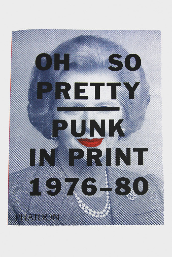 Phaidon - Oh So Pretty: Punk In Print 1976-1980 - Canoe Club